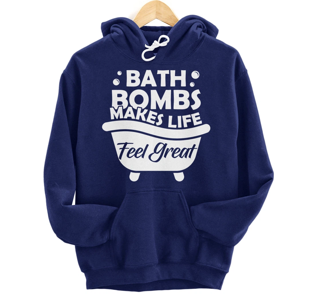 Aesthetic Bath Bomb Makes Life Feel Great Bath Quote Pullover Hoodie