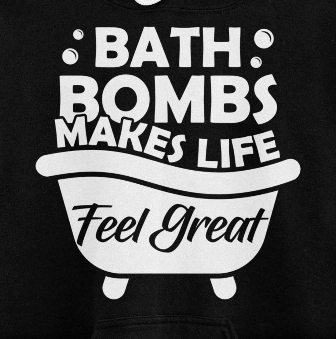 Aesthetic Bath Bomb Makes Life Feel Great Bath Quote Pullover Hoodie