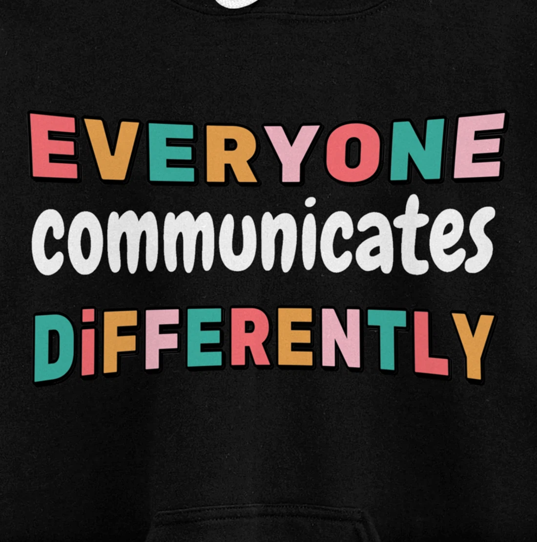Special Needs Everyone Communicates Differently Pullover Hoodie