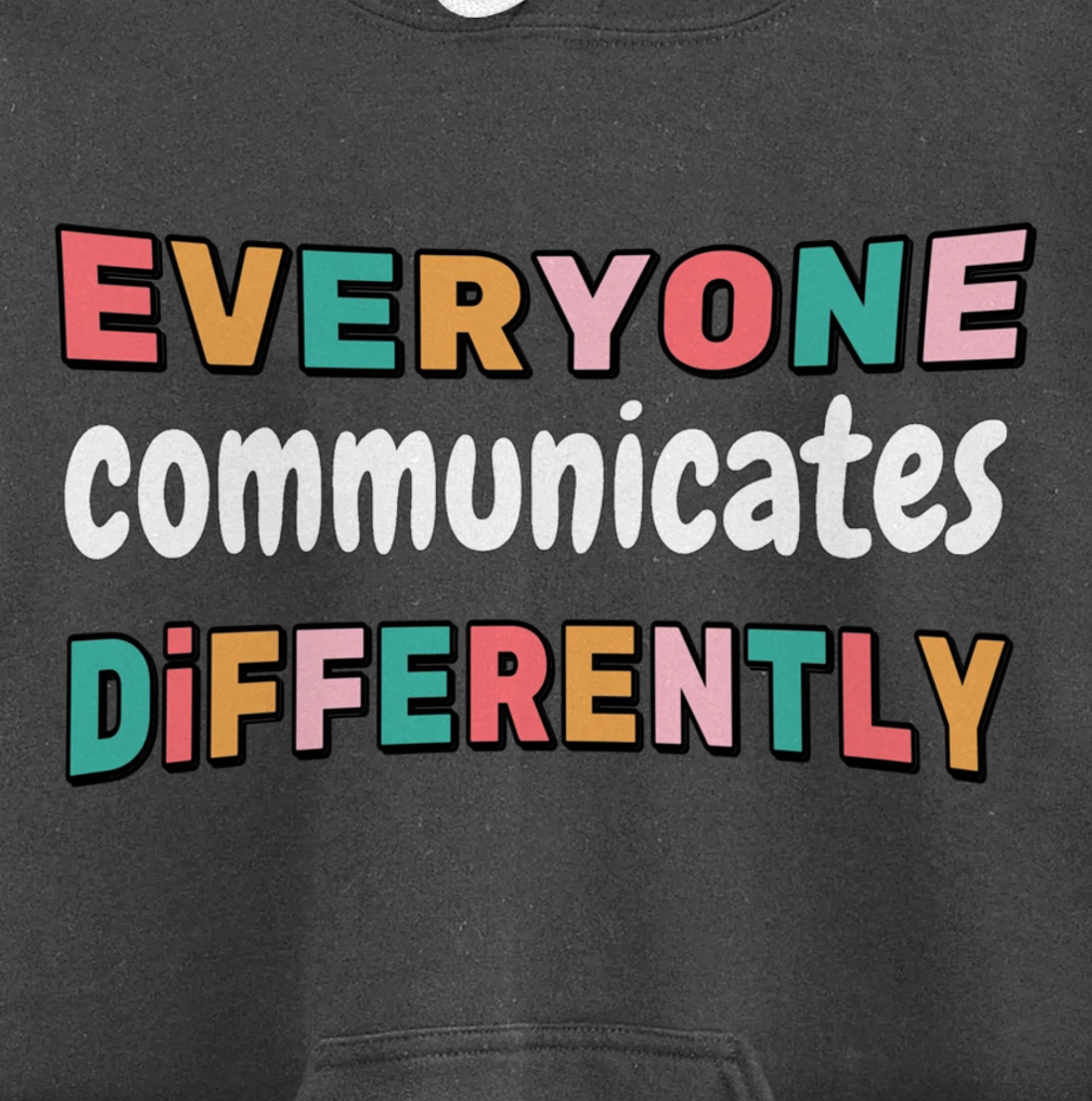 Special Needs Everyone Communicates Differently Pullover Hoodie