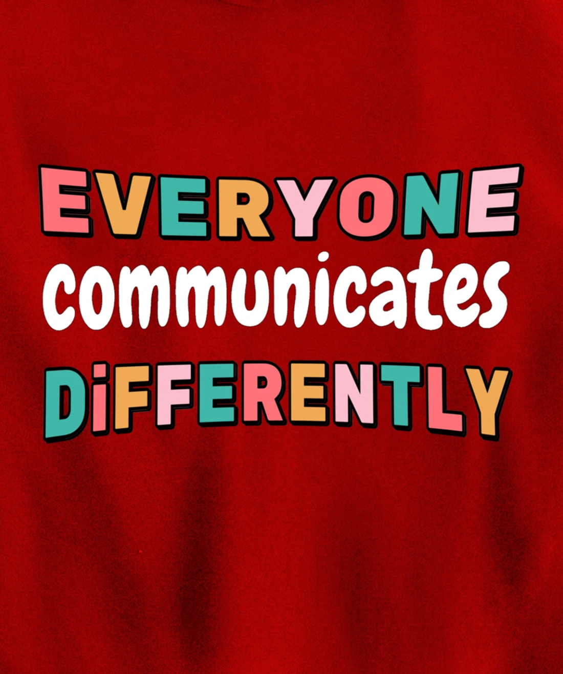 Special Needs Everyone Communicates Differently Pullover Hoodie