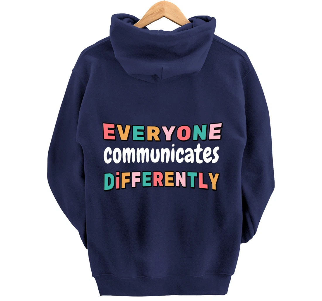 Special Needs Everyone Communicates Differently Pullover Hoodie