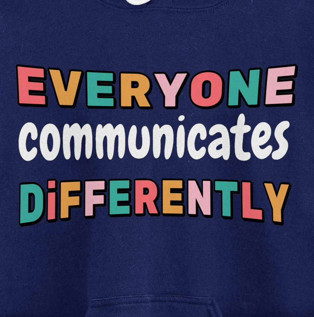 Special Needs Everyone Communicates Differently Pullover Hoodie