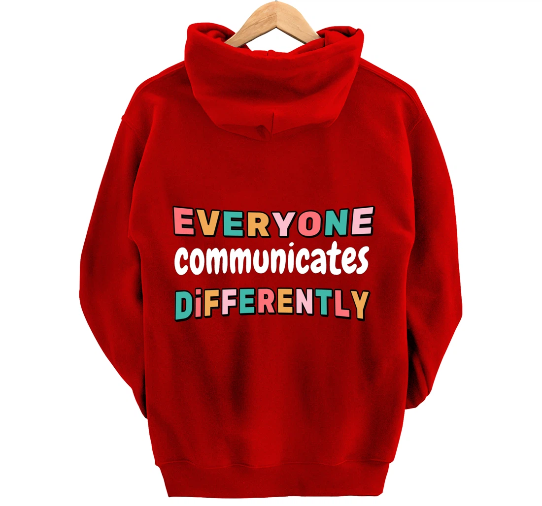 Special Needs Everyone Communicates Differently Pullover Hoodie