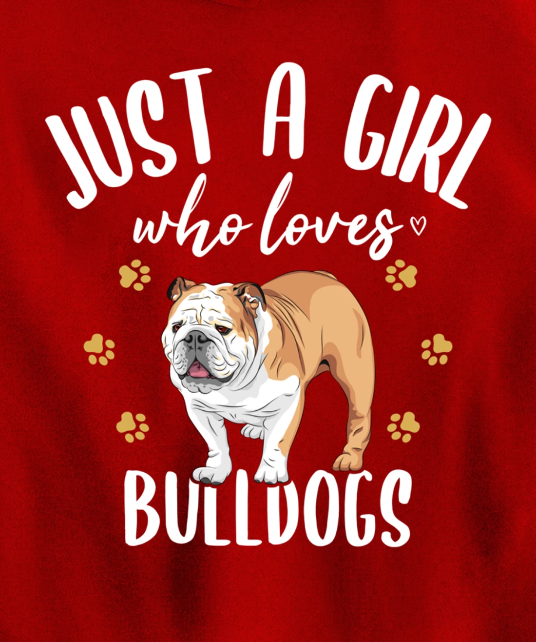 Just a Girl Who Loves Bulldogs - English Bulldog Dog Fan Pullover Hoodie