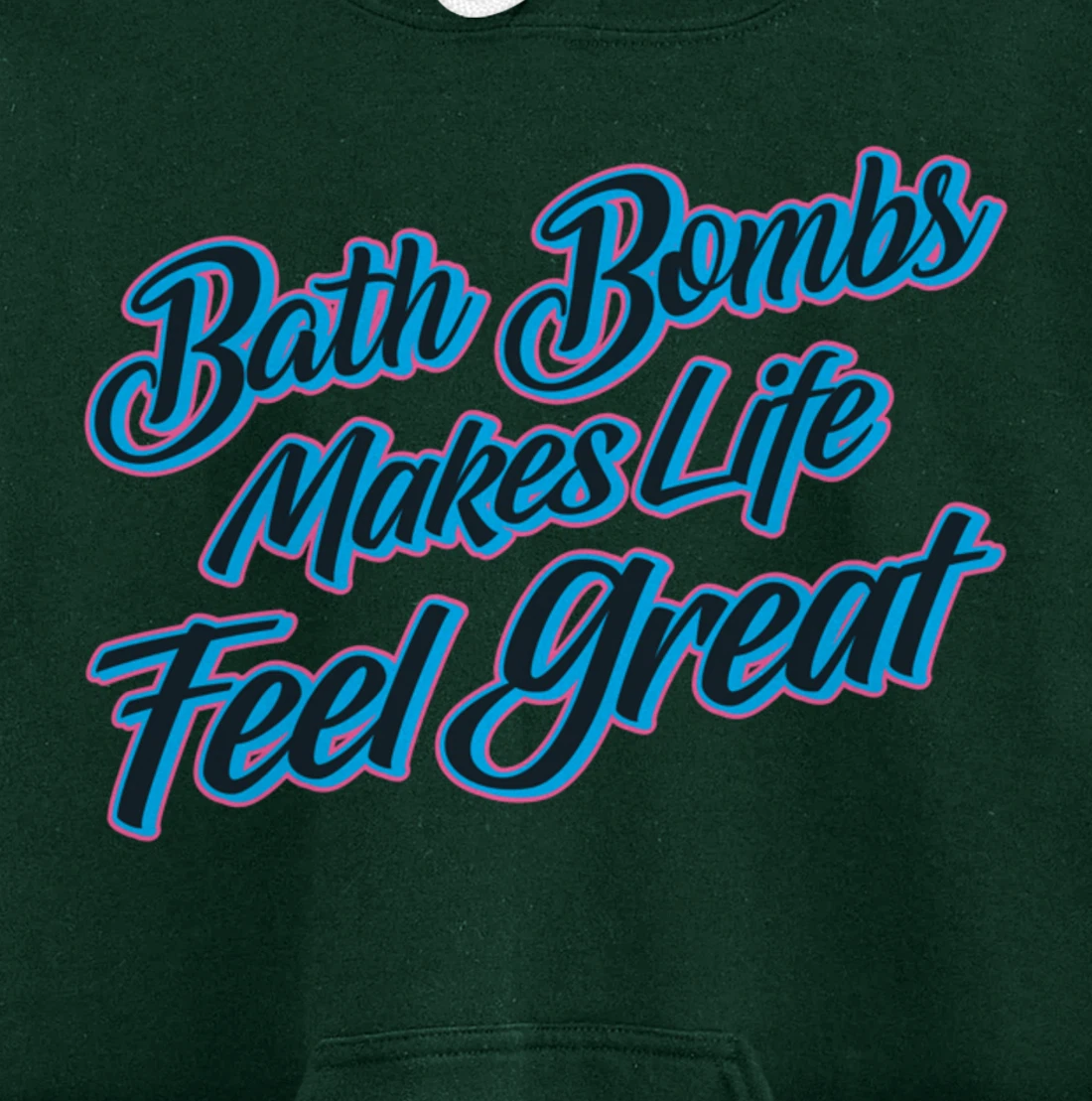 Bath Bombs Makes Life Feel Great Bubble Relaxing Quote Pullover Hoodie