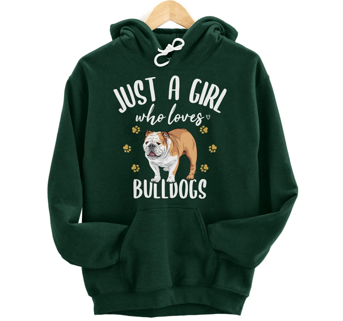 Just a Girl Who Loves Bulldogs - English Bulldog Dog Fan Pullover Hoodie