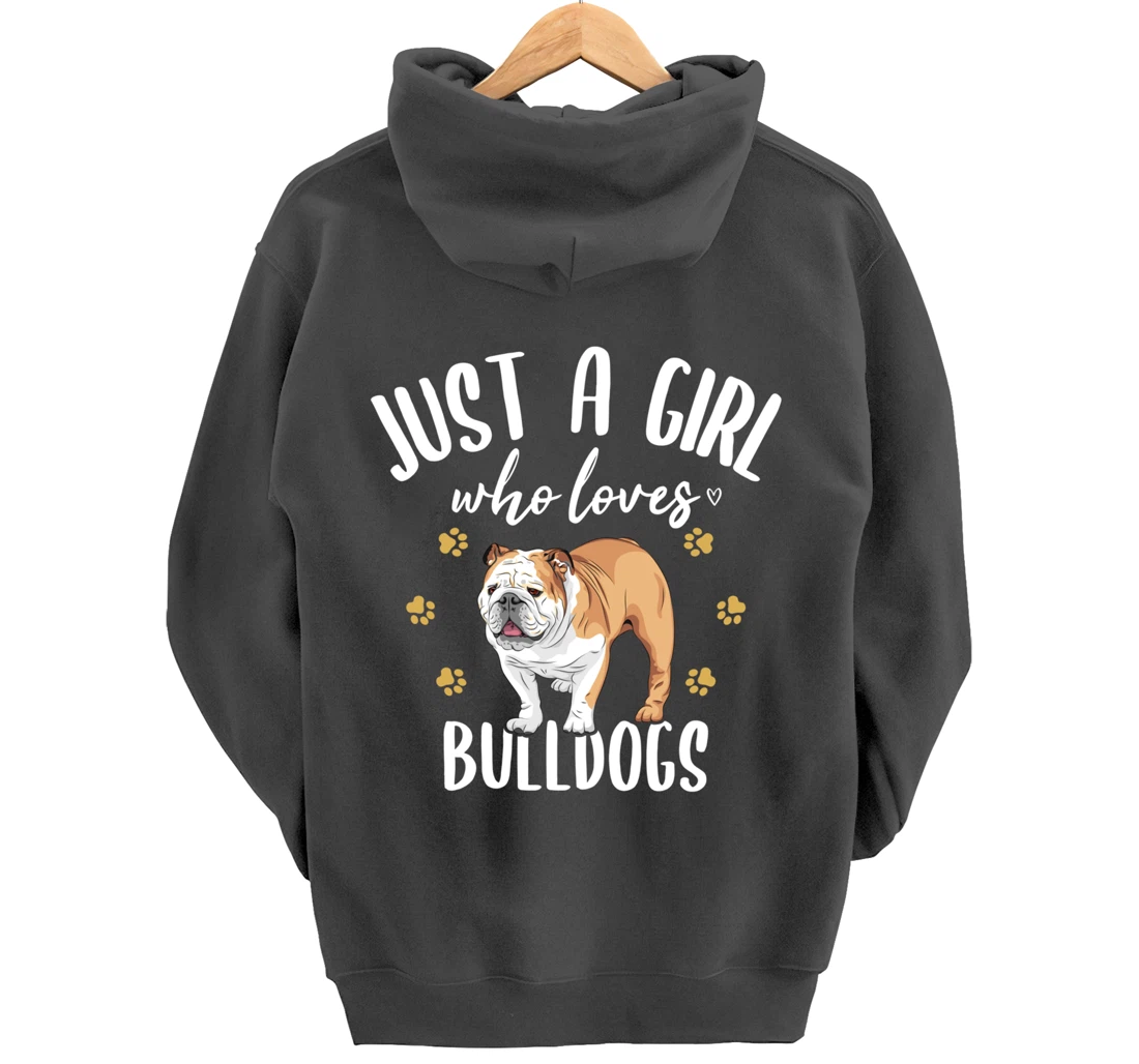 Just a Girl Who Loves Bulldogs - English Bulldog Dog Fan Pullover Hoodie