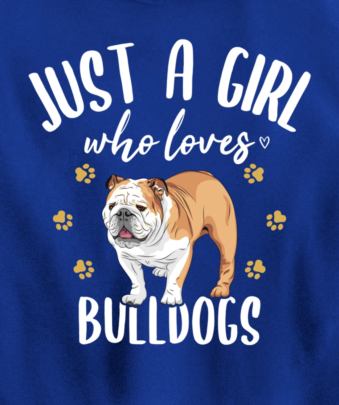 Just a Girl Who Loves Bulldogs - English Bulldog Dog Fan Pullover Hoodie