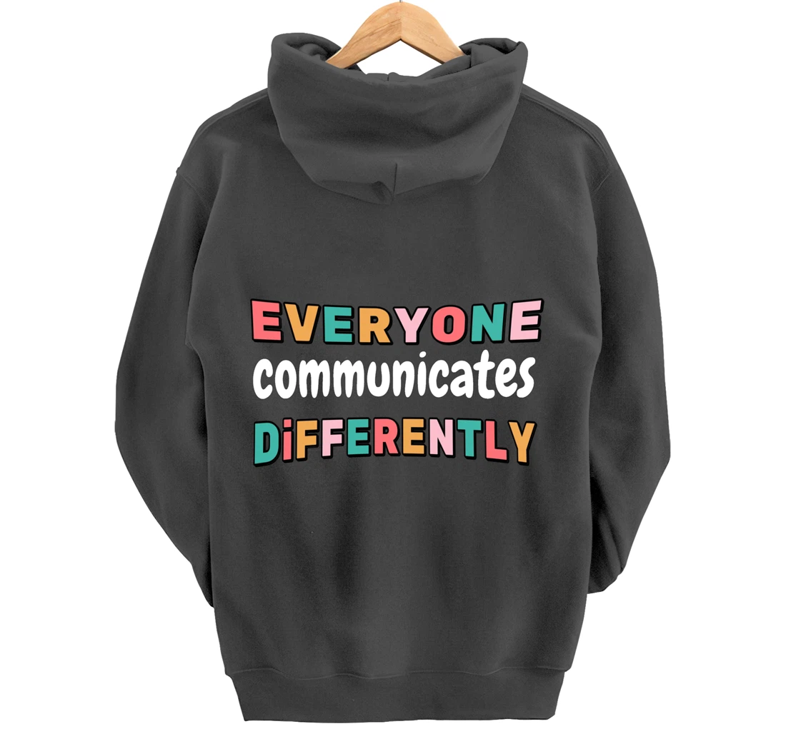 Special Needs Everyone Communicates Differently Pullover Hoodie
