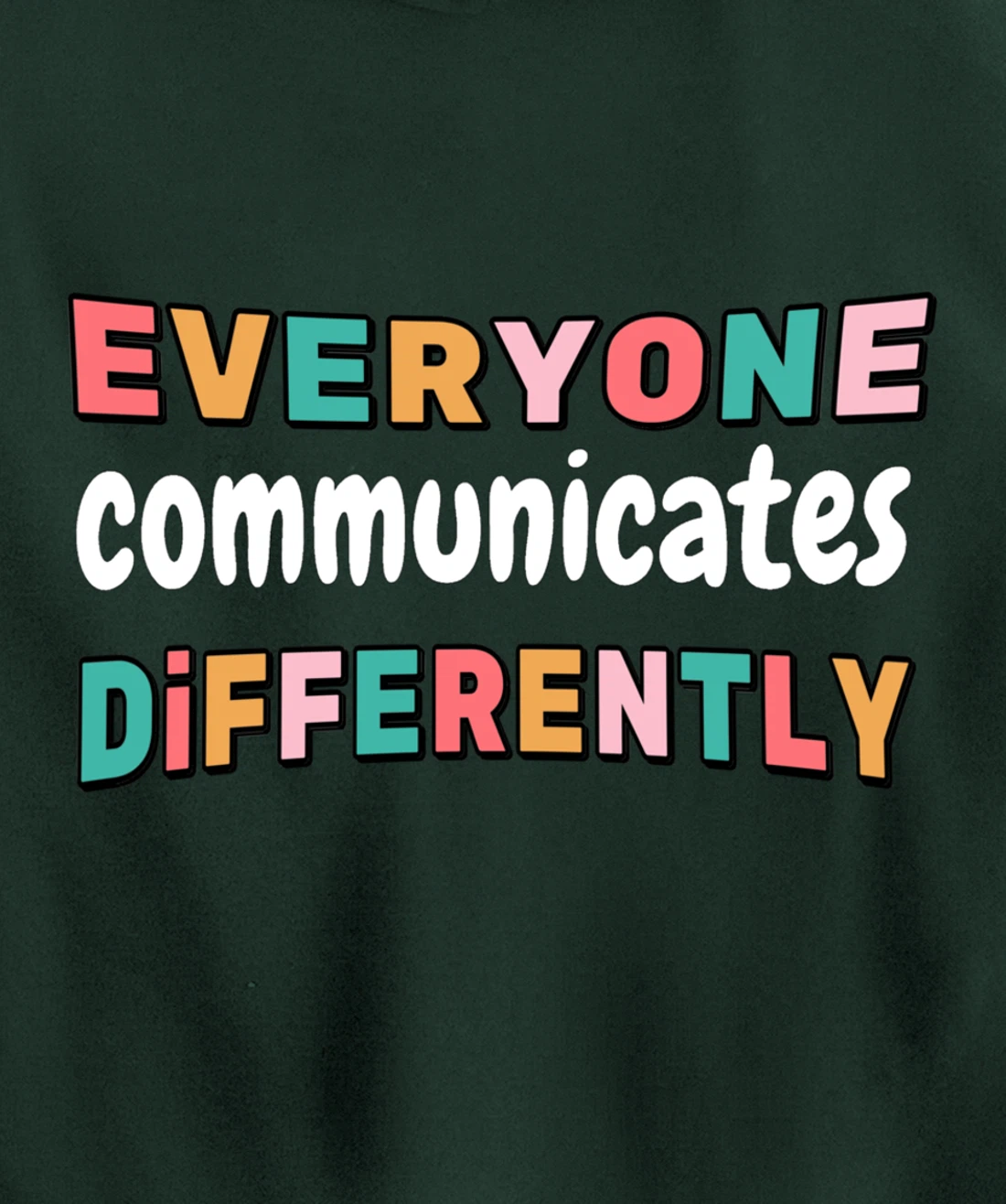 Special Needs Everyone Communicates Differently Pullover Hoodie