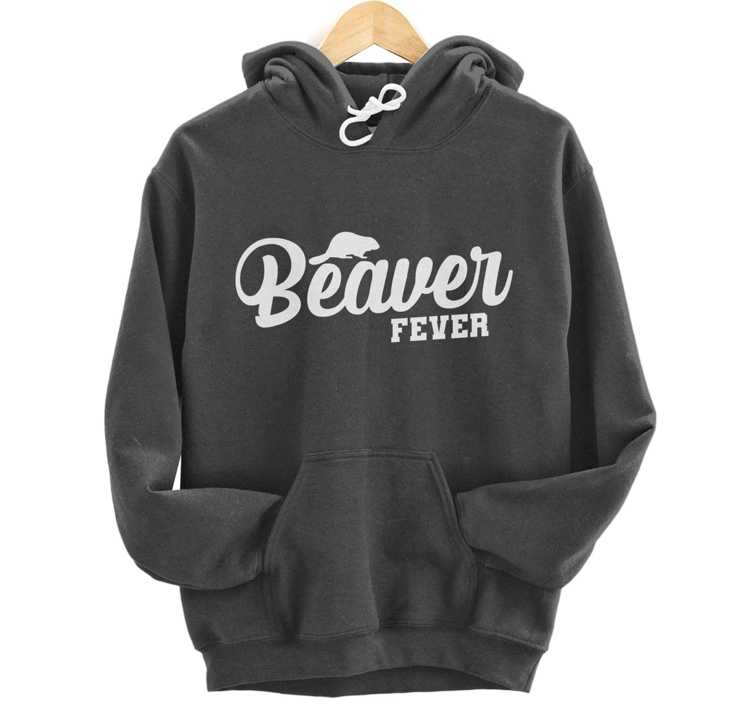 Beaver Fever Pullover Hoodie
