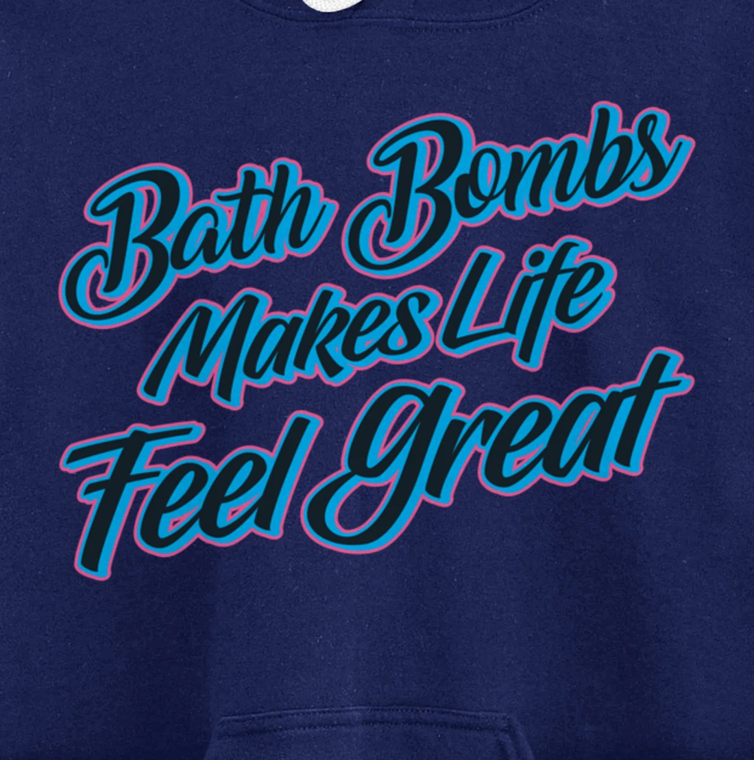 Bath Bombs Makes Life Feel Great Bubble Relaxing Quote Pullover Hoodie