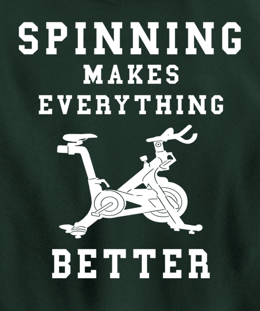 Spinning Makes Everything Better Spin Class Workout Gym Pullover Hoodie