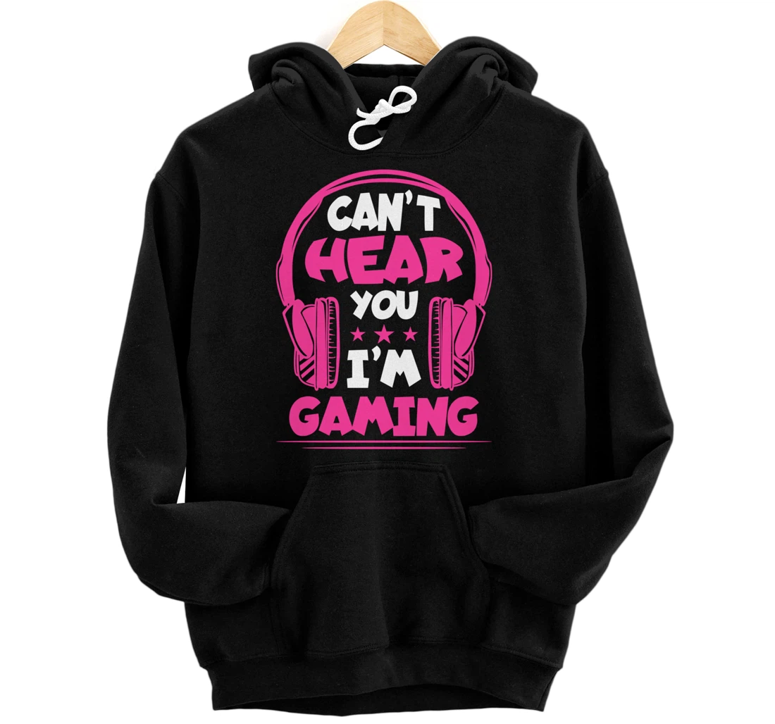 Video Gamer Can'T Hear You I'M Gaming Pullover Hoodie