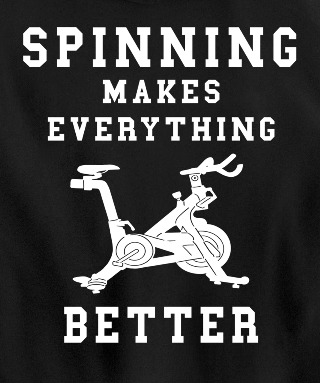 Spinning Makes Everything Better Spin Class Workout Gym Pullover Hoodie