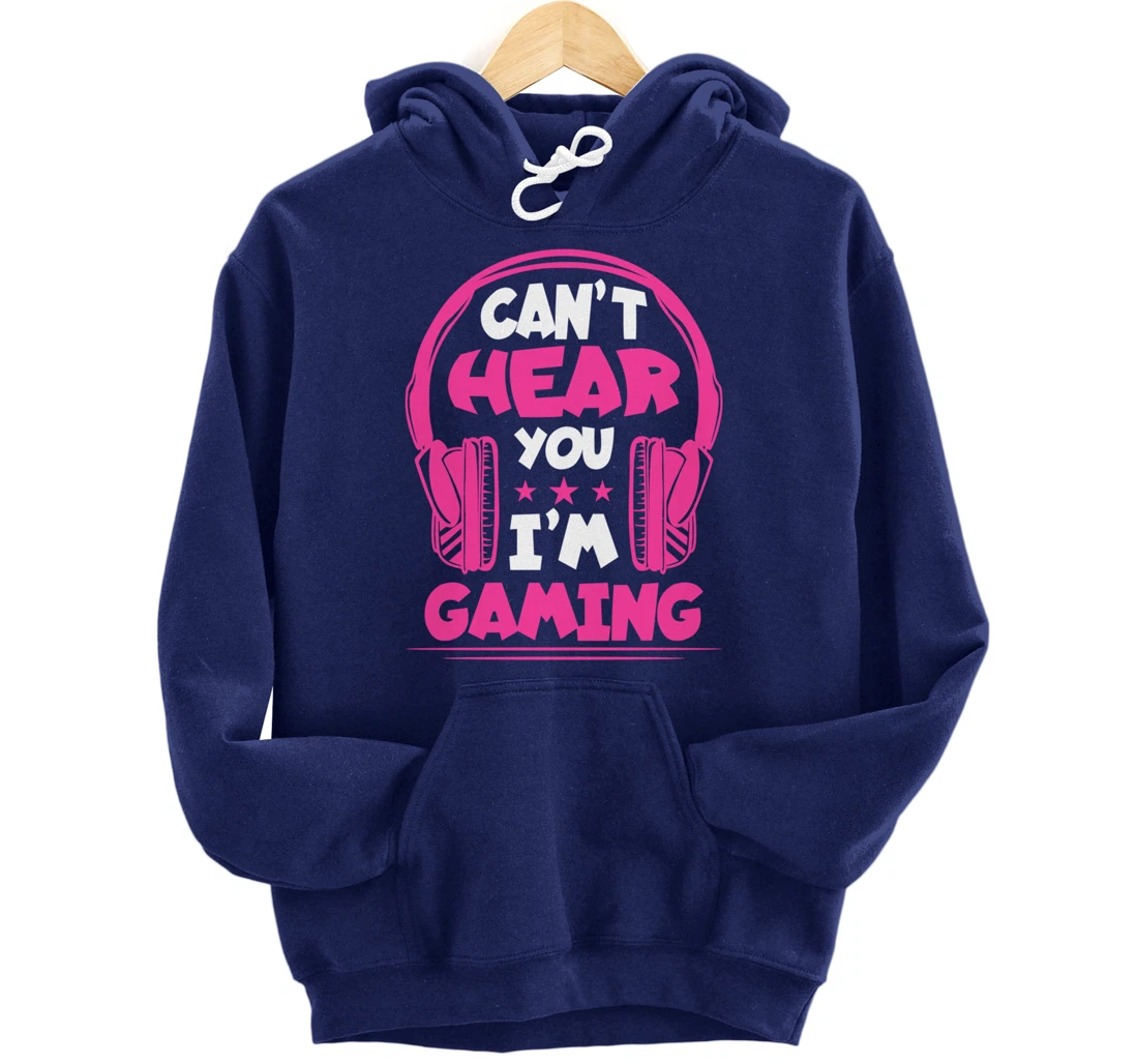Video Gamer Can'T Hear You I'M Gaming Pullover Hoodie