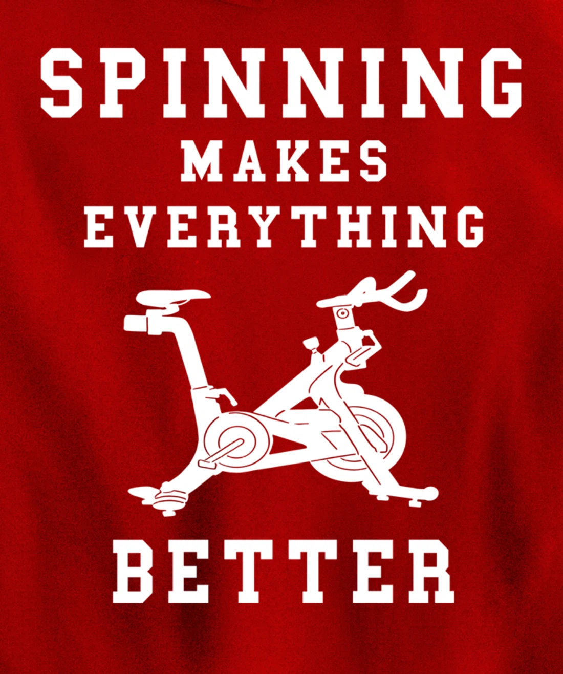 Spinning Makes Everything Better Spin Class Workout Gym Pullover Hoodie