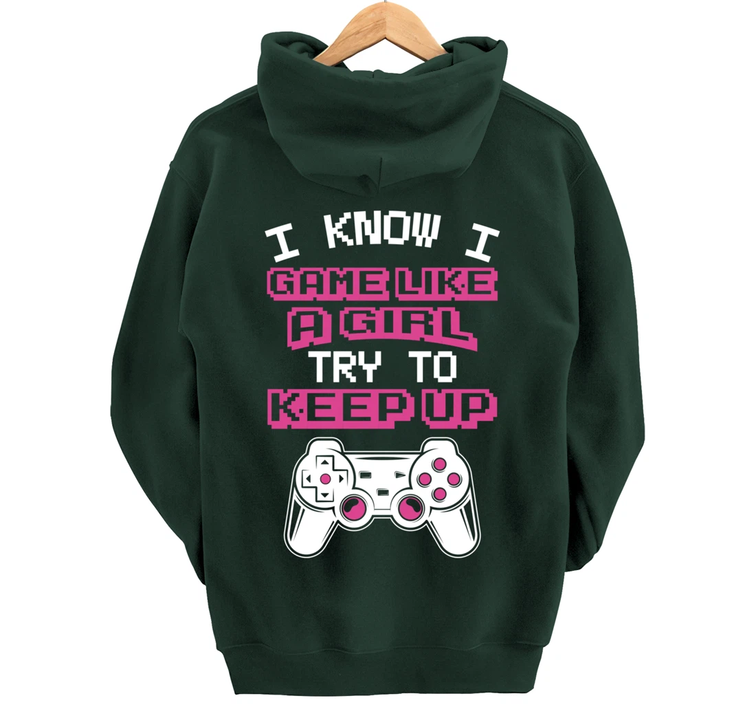 Controller Gaming I Game Like A Girl Try To Keep Up Pullover Hoodie