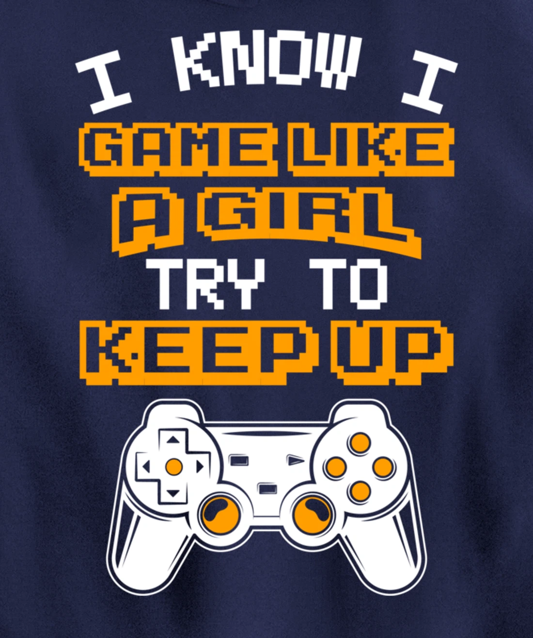 Video Gaming I Game Like A Girl Try To Keep Up Pullover Hoodie