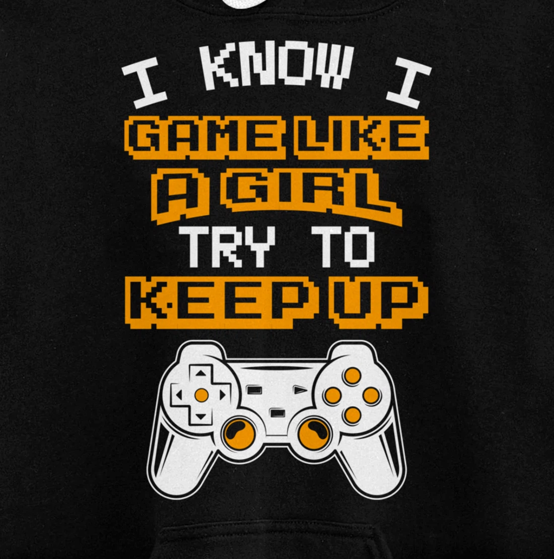 Video Gaming I Game Like A Girl Try To Keep Up Pullover Hoodie