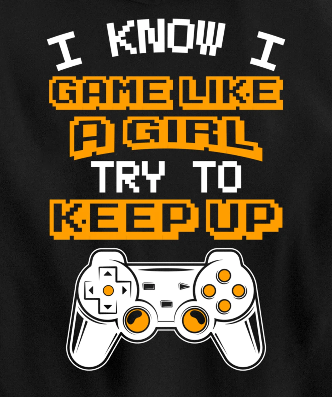 Video Gaming I Game Like A Girl Try To Keep Up Pullover Hoodie