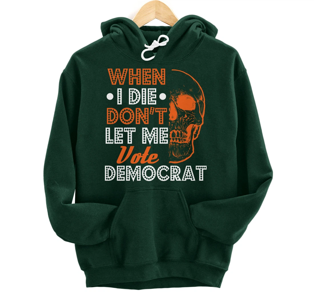 Skull Gothic Don't Let Me Vote Democrat Anti Biden Pullover Hoodie