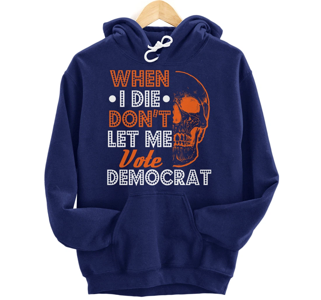 Skull Gothic Don't Let Me Vote Democrat Anti Biden Pullover Hoodie