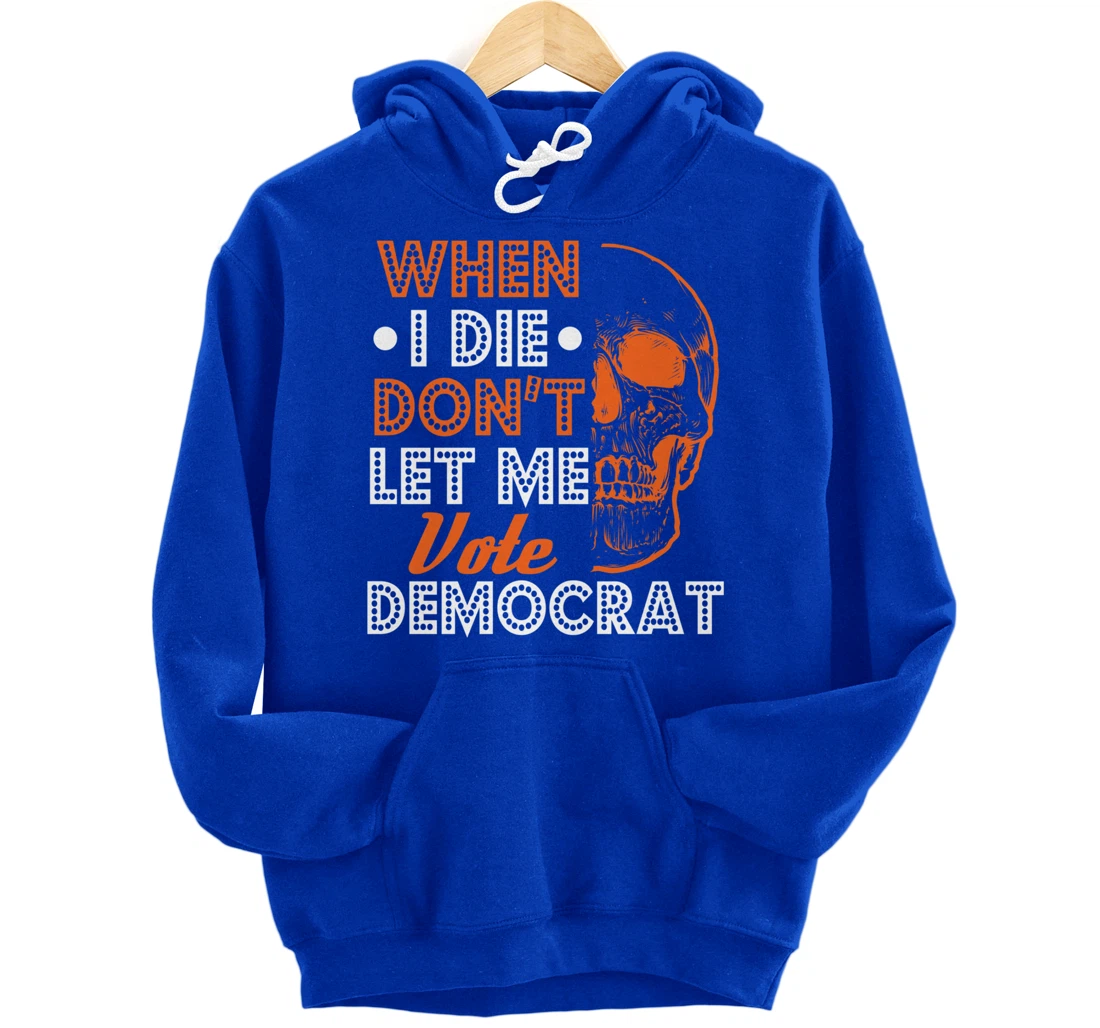 Skull Gothic Don't Let Me Vote Democrat Anti Biden Pullover Hoodie