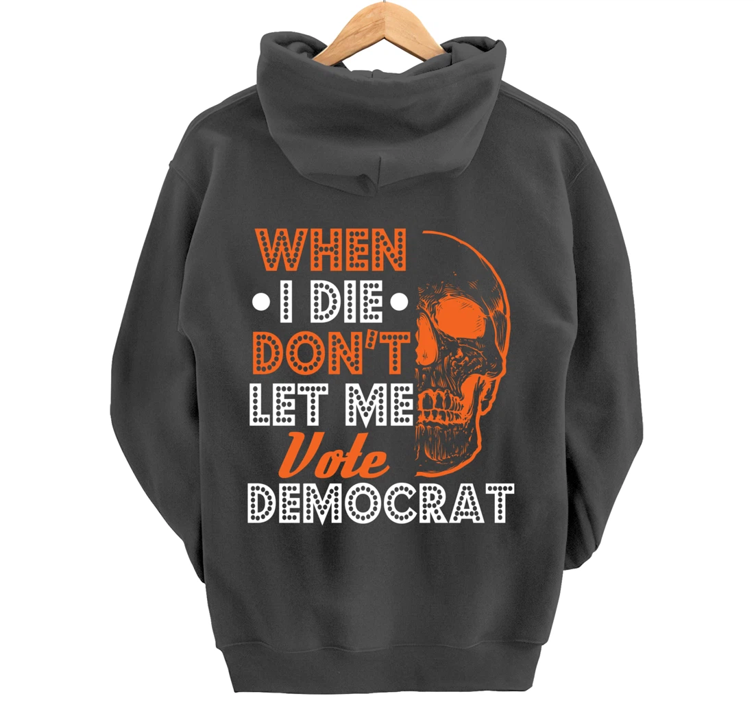 Skull Gothic Don't Let Me Vote Democrat Anti Biden Pullover Hoodie
