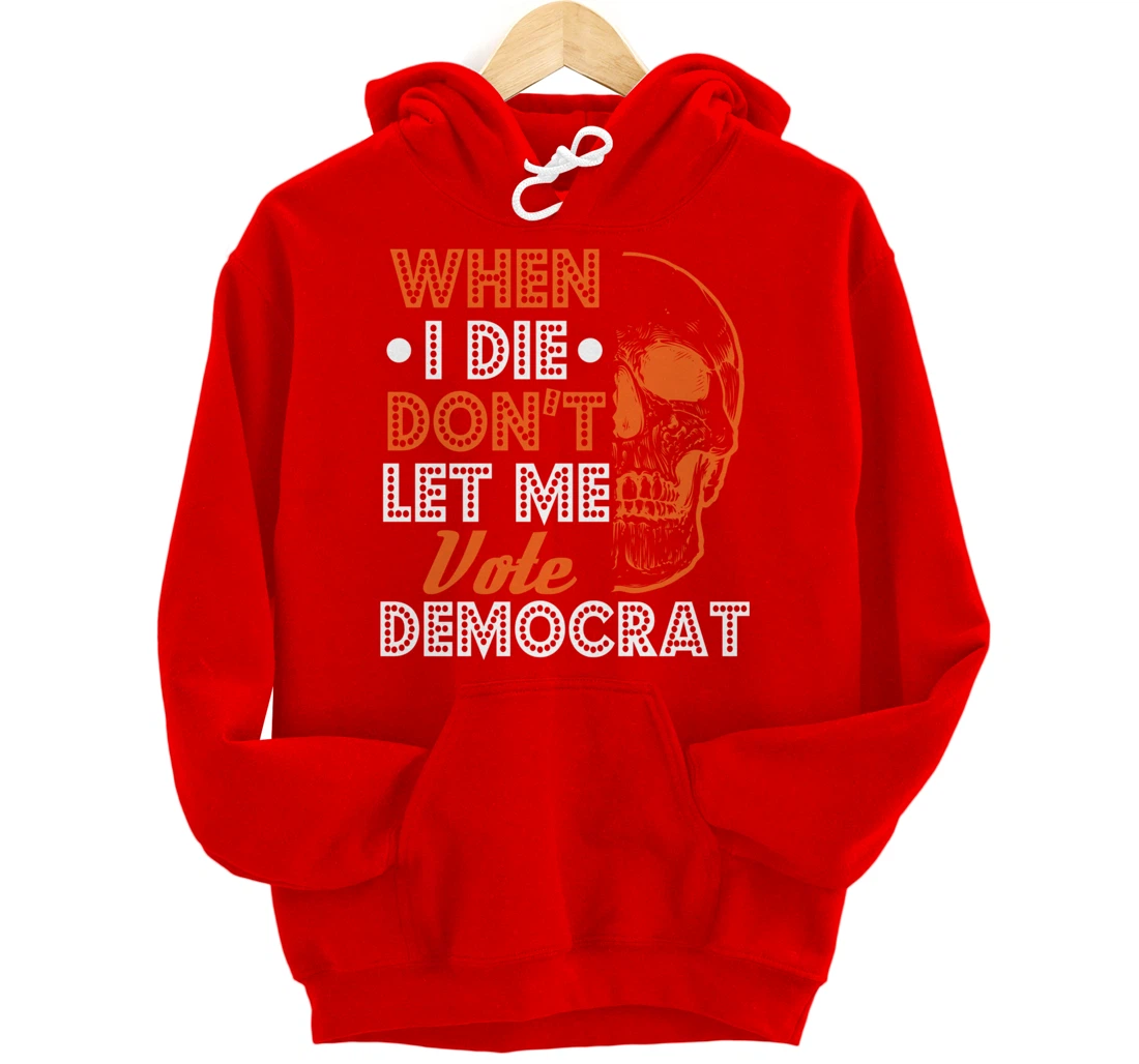 Skull Gothic Don't Let Me Vote Democrat Anti Biden Pullover Hoodie