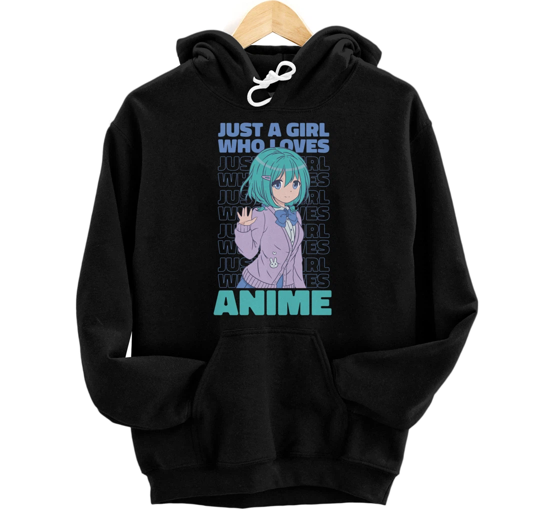 Just A Girl Who Loves Anime. Anime Girl. Anime Merch. Otaku Pullover Hoodie