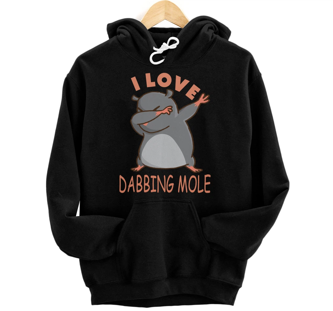 i love dabbing mole Pullover Hoodie