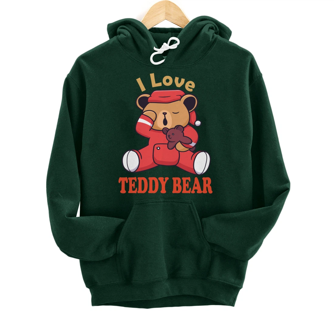 i love teddy bear Pullover Hoodie