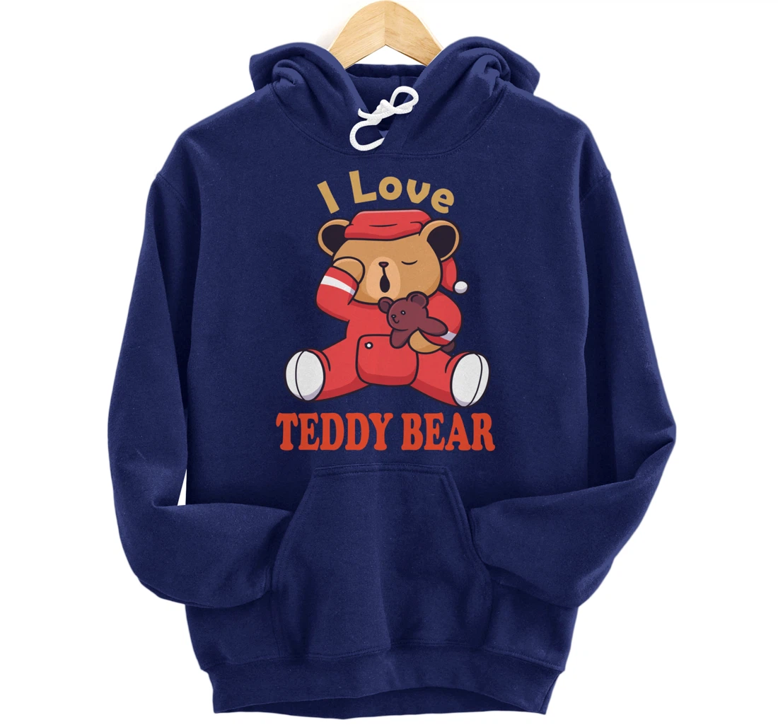 i love teddy bear Pullover Hoodie