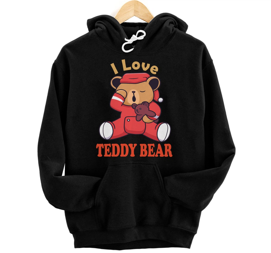i love teddy bear Pullover Hoodie