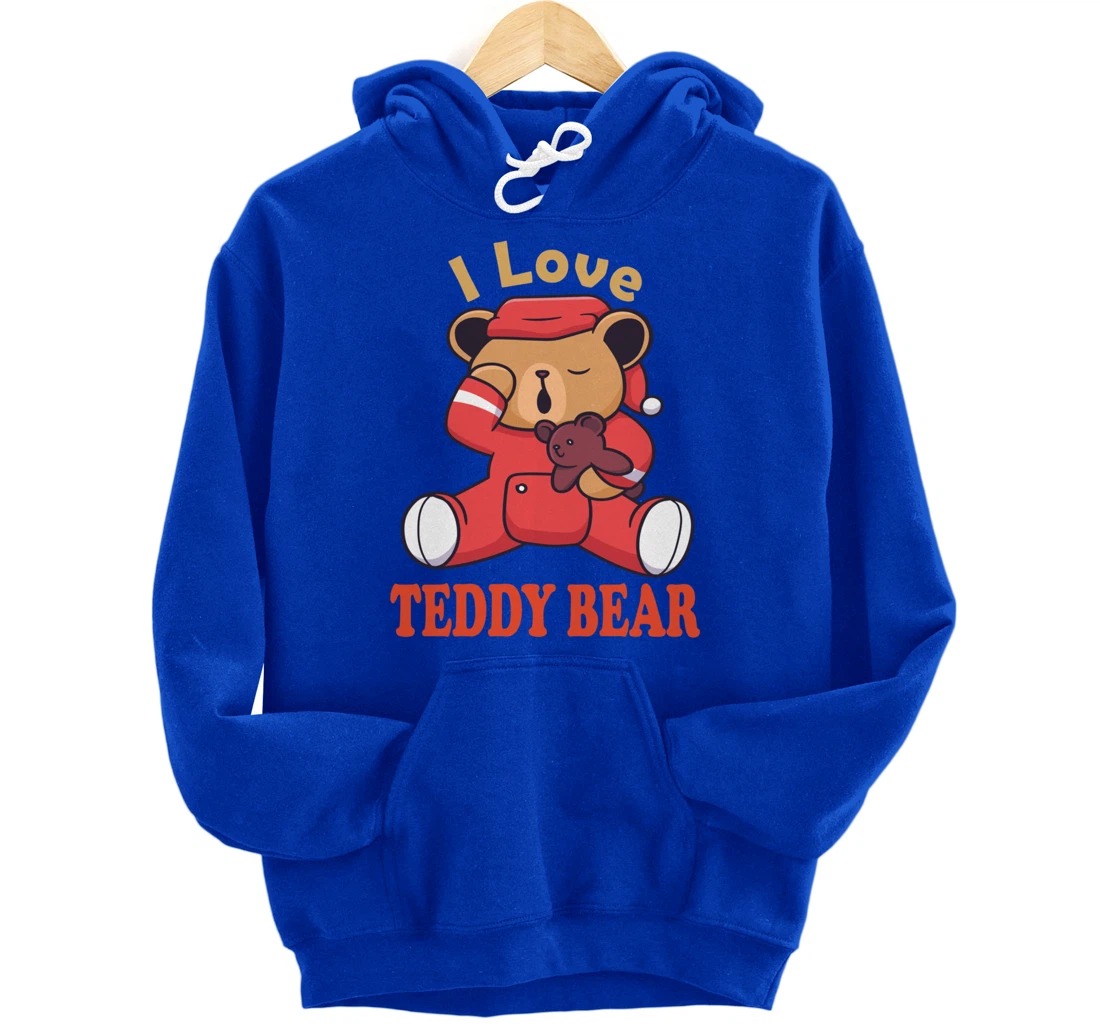 i love teddy bear Pullover Hoodie