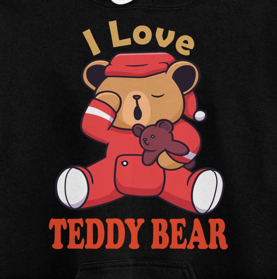 i love teddy bear Pullover Hoodie