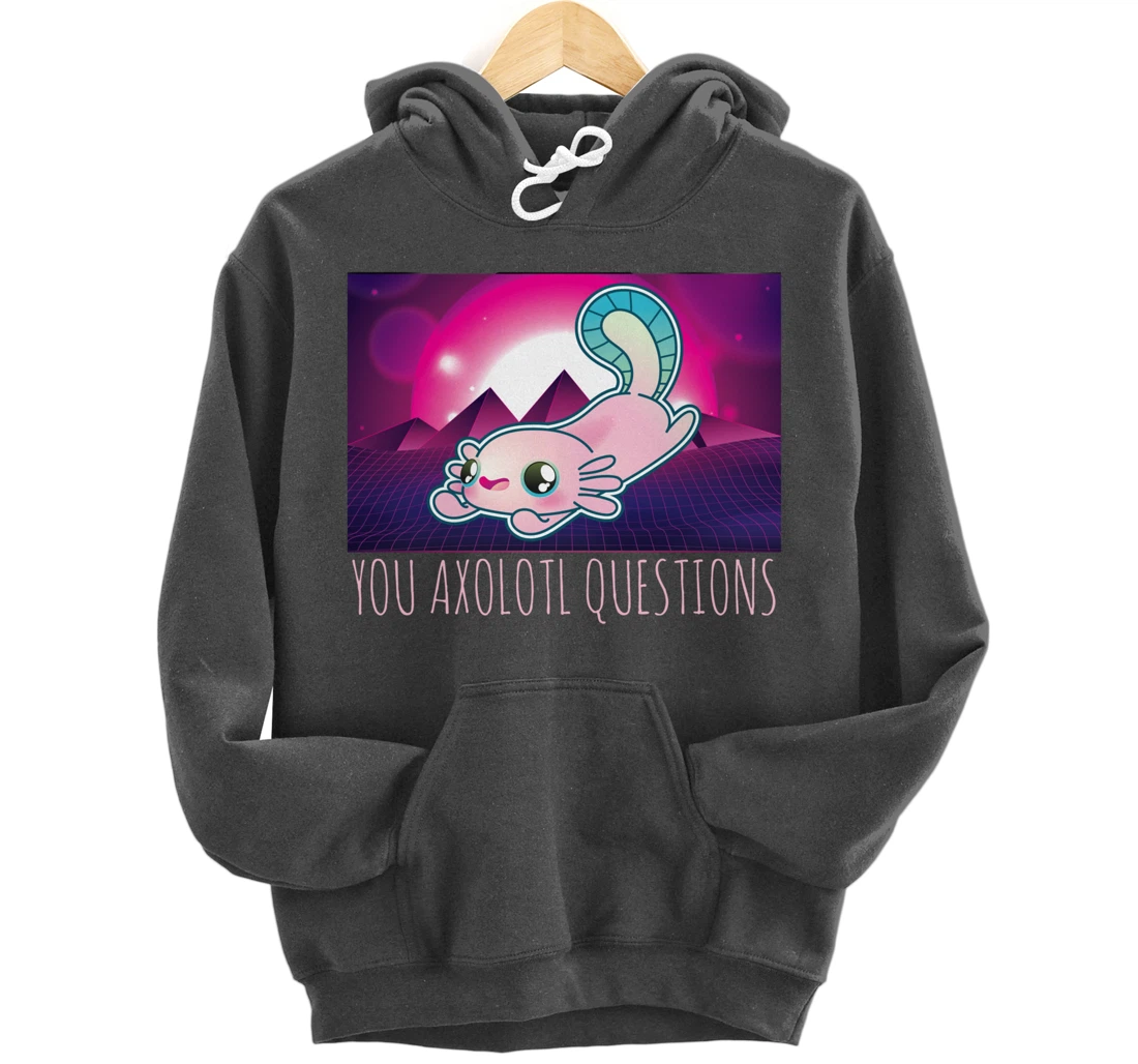You Axolotl Questions Funny Animal Pun Vaporwave Aesthetic Pullover Hoodie