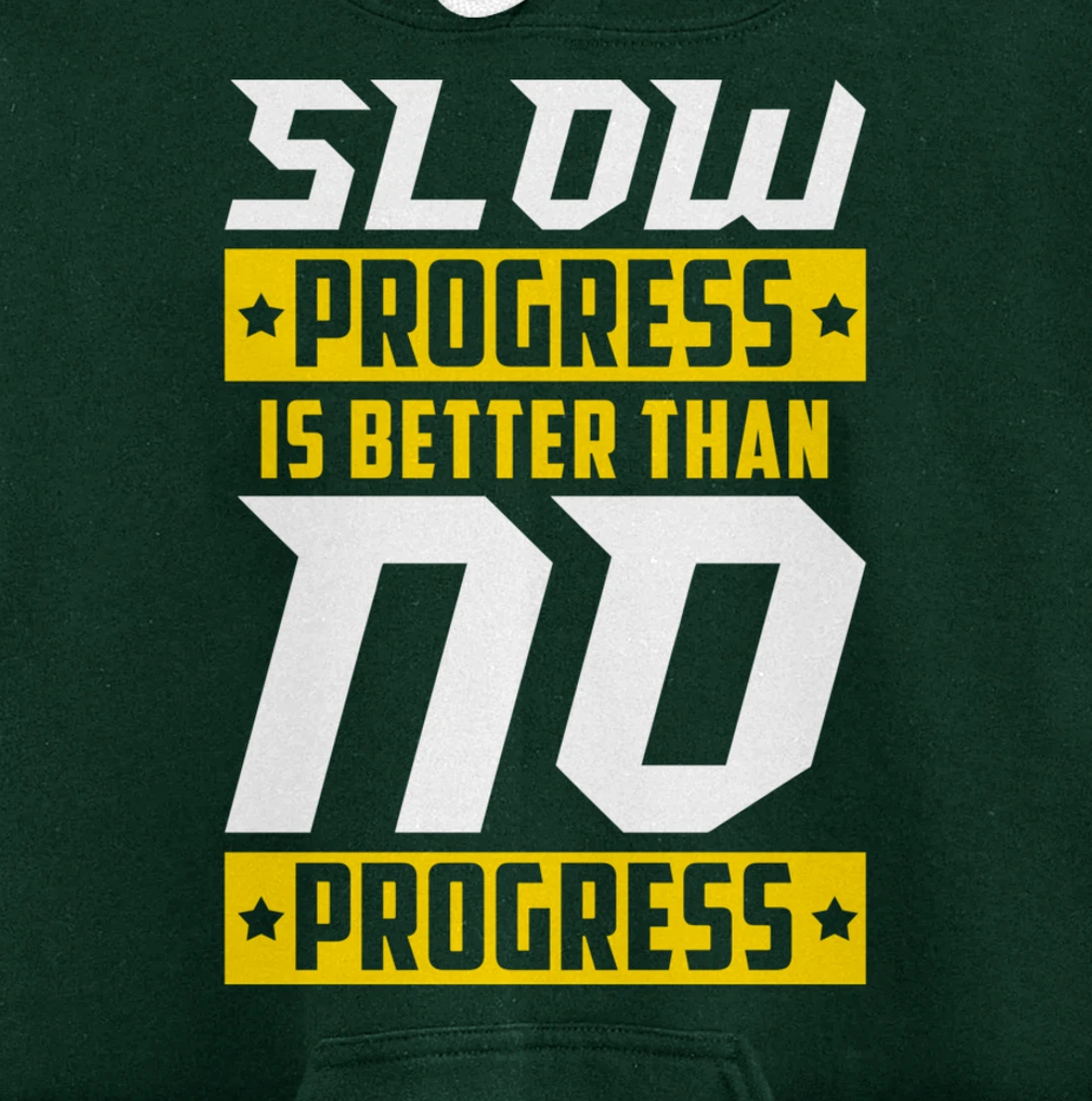 Slow Progress Is Better Than No Progress Gym Fitness Quote Pullover Hoodie
