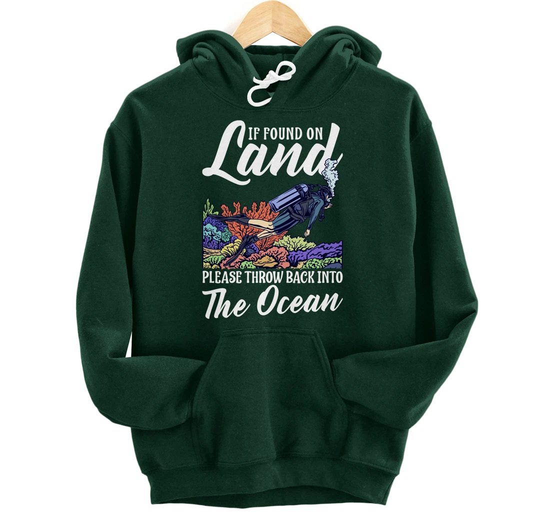 Found On Land Please Throw Back Into The Ocean Scuba Diving Pullover Hoodie