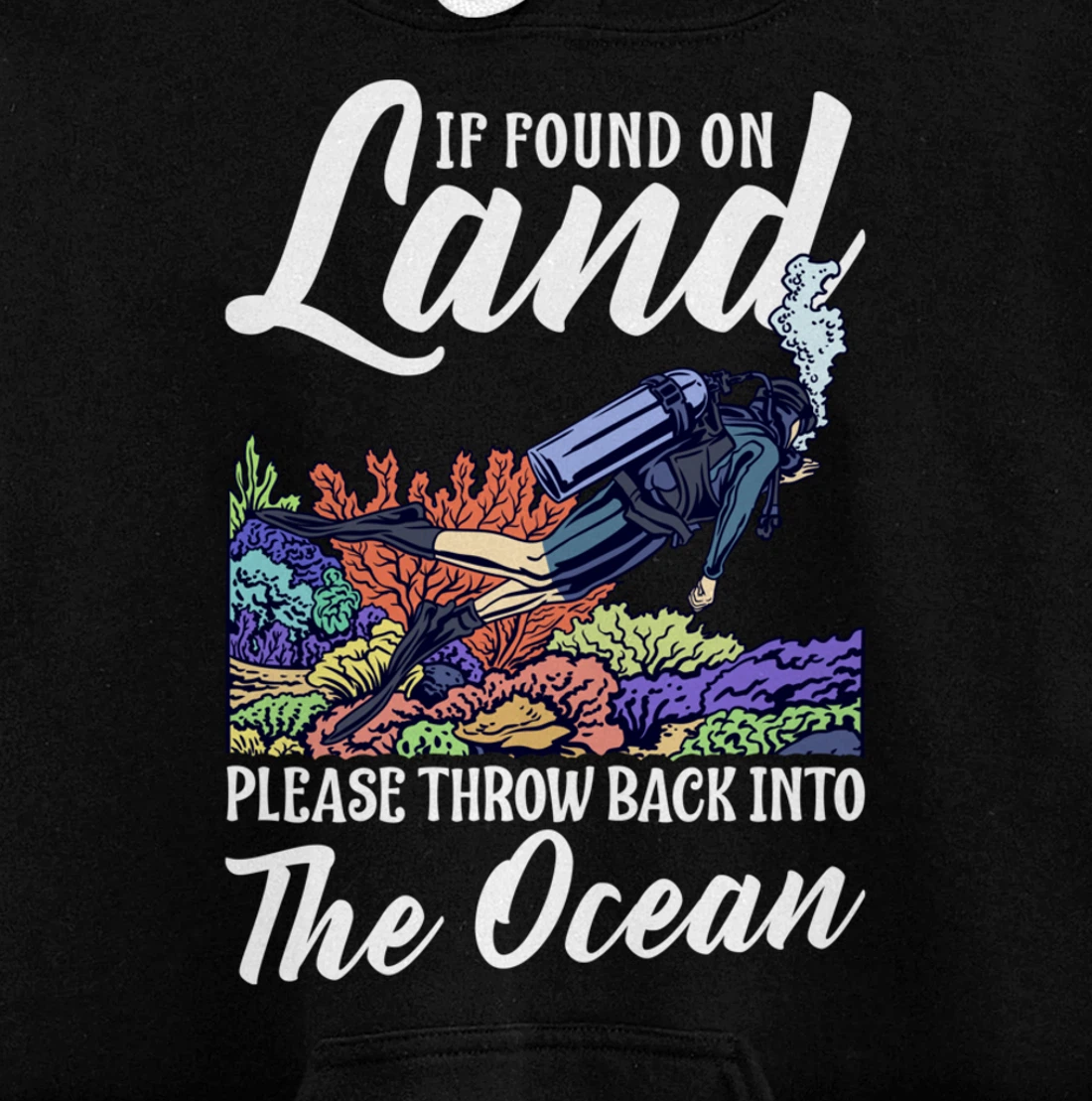Found On Land Please Throw Back Into The Ocean Scuba Diving Pullover Hoodie