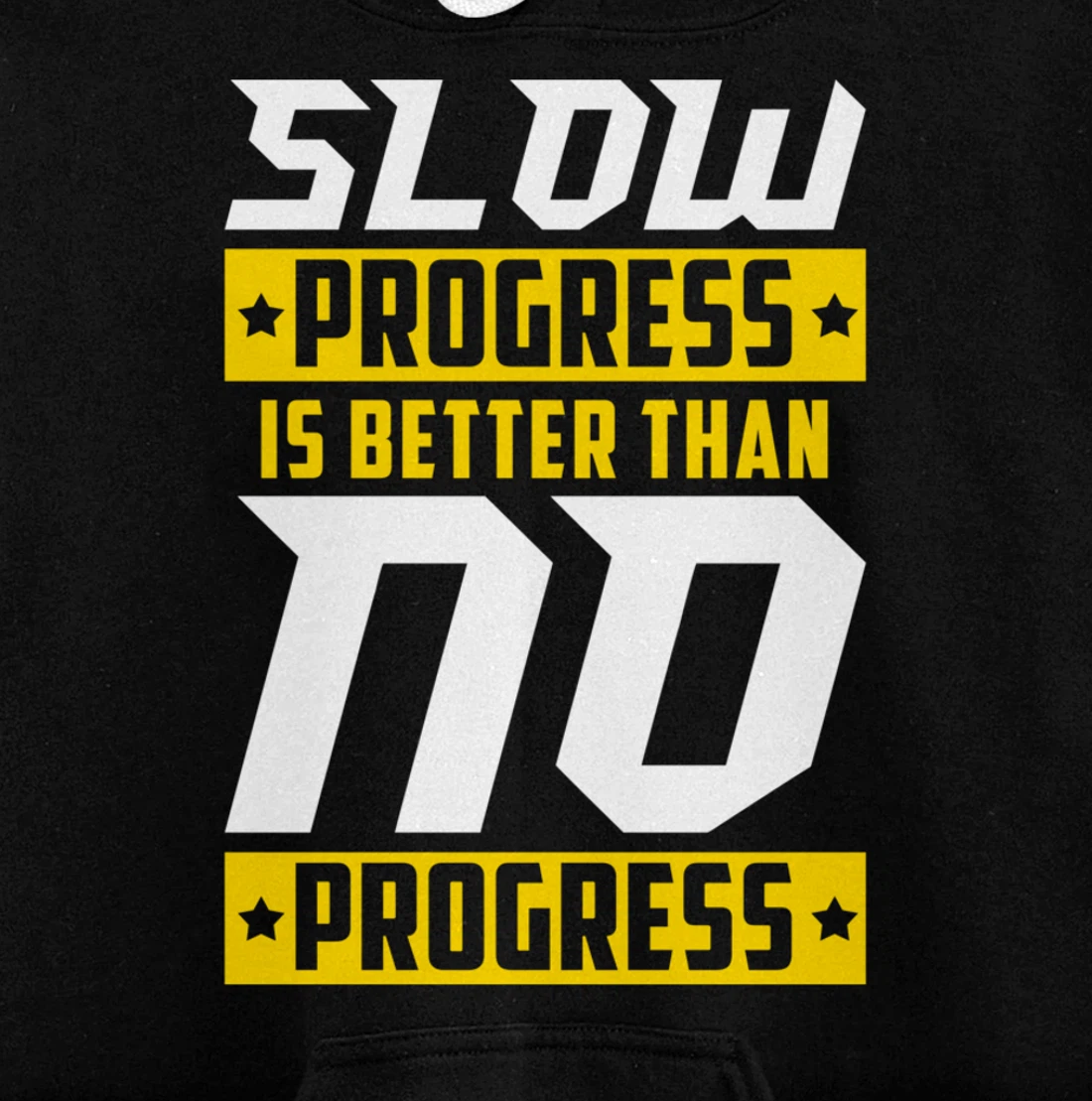 Slow Progress Is Better Than No Progress Gym Fitness Quote Pullover Hoodie