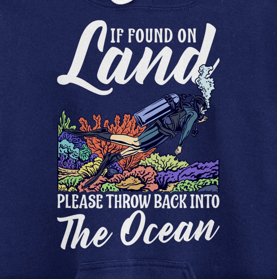 Found On Land Please Throw Back Into The Ocean Scuba Diving Pullover Hoodie