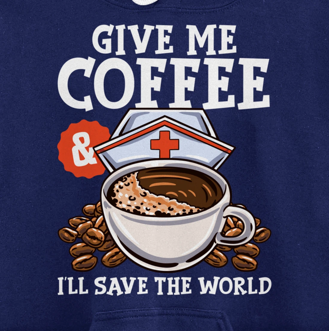 Give Me Coffee & I'll Save The Word Funny Nursing RN Life Pullover Hoodie