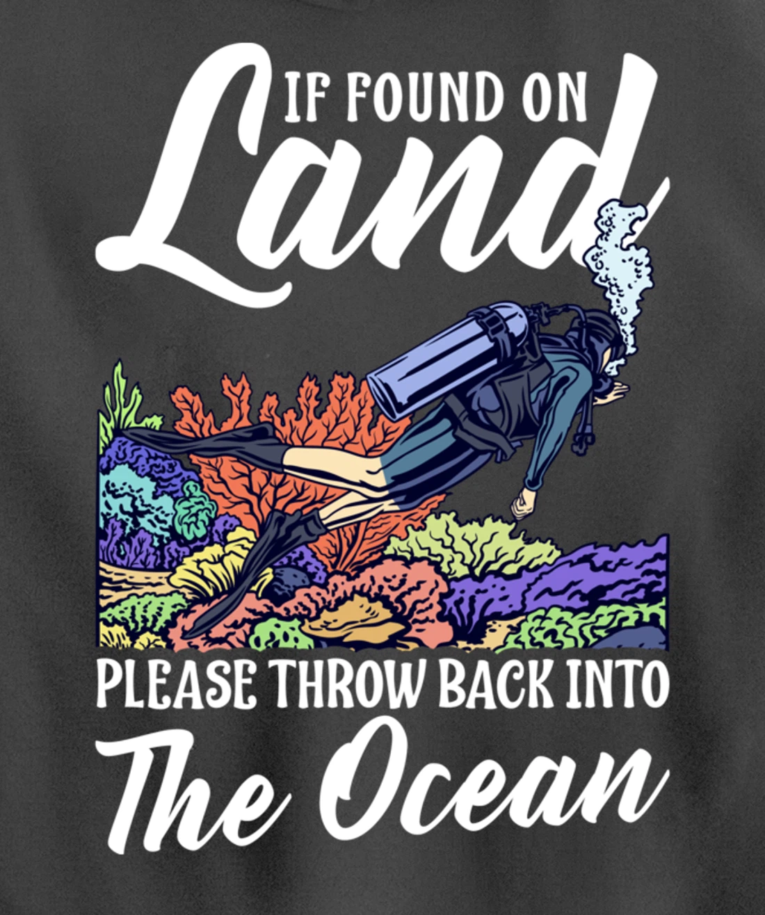 Found On Land Please Throw Back Into The Ocean Scuba Diving Pullover Hoodie