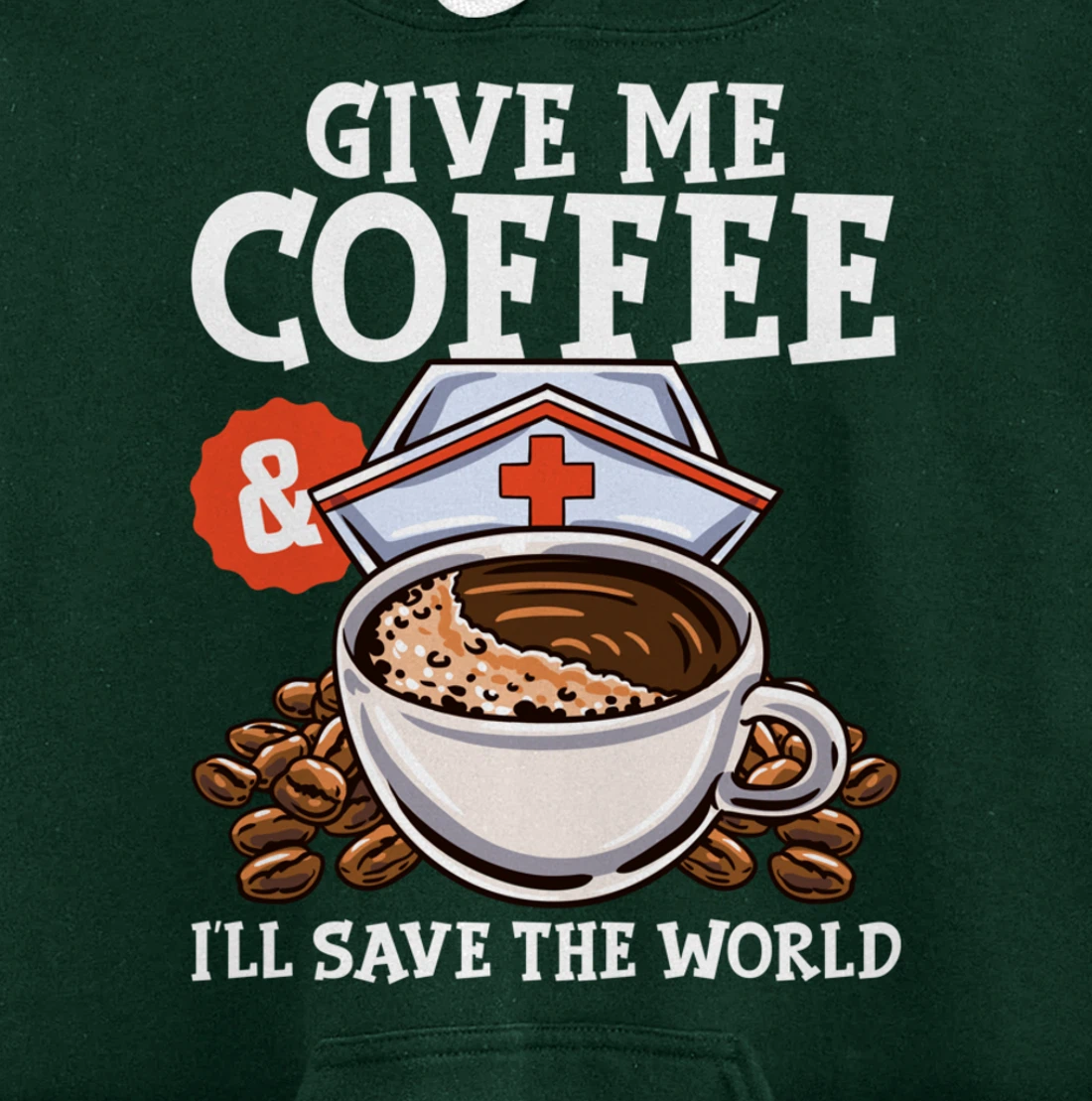 Give Me Coffee & I'll Save The Word Funny Nursing RN Life Pullover Hoodie