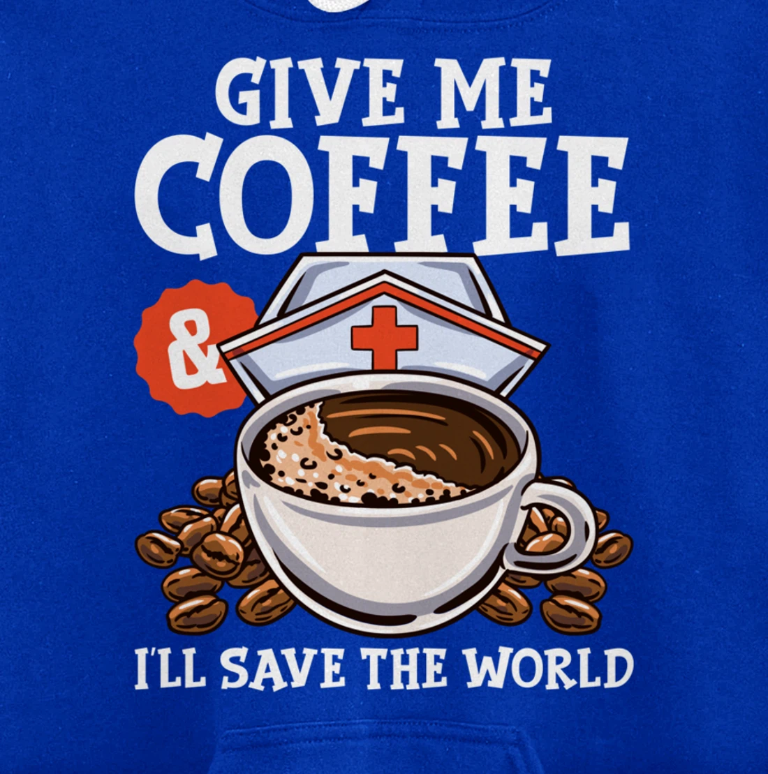 Give Me Coffee & I'll Save The Word Funny Nursing RN Life Pullover Hoodie