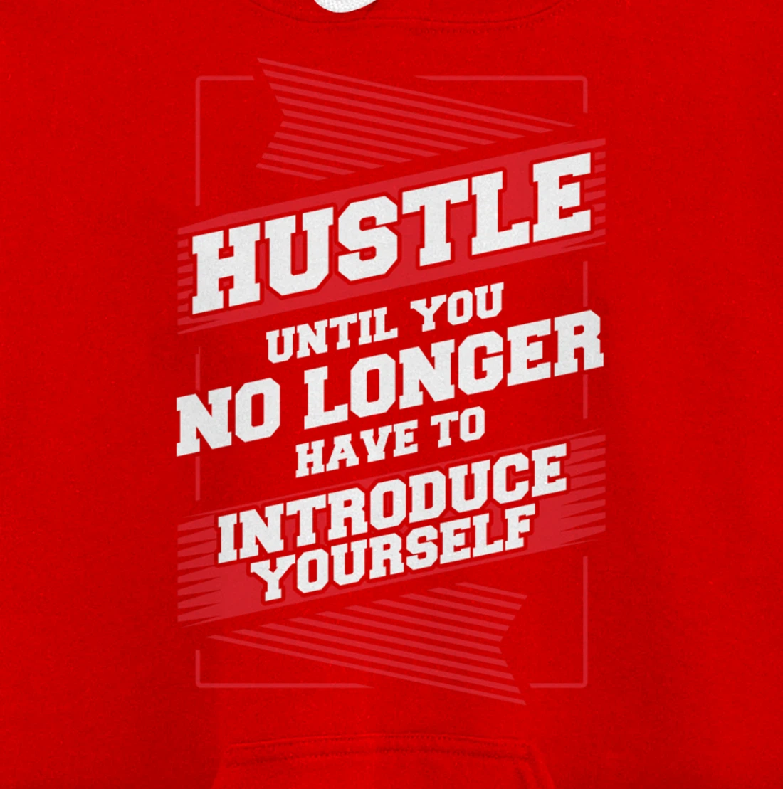 Hustle Until You No Longer Have To Introduce Yourself Pullover Hoodie