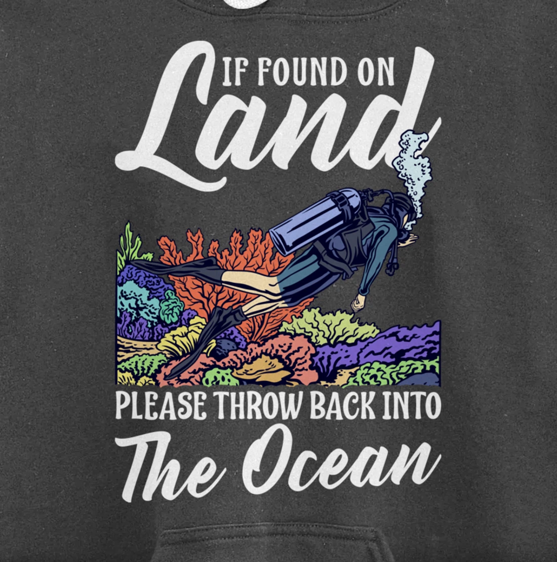 Found On Land Please Throw Back Into The Ocean Scuba Diving Pullover Hoodie